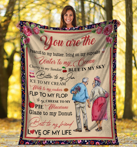 You Are The Peanut To My Butter Icing On My Cupcake Water To My Ocean, Gift For Husband Wife, Wedding Fleece Blanket