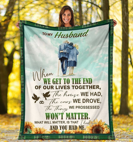 To My Husband When We Get To The End Of Our Lives Together Sherpa Blanket