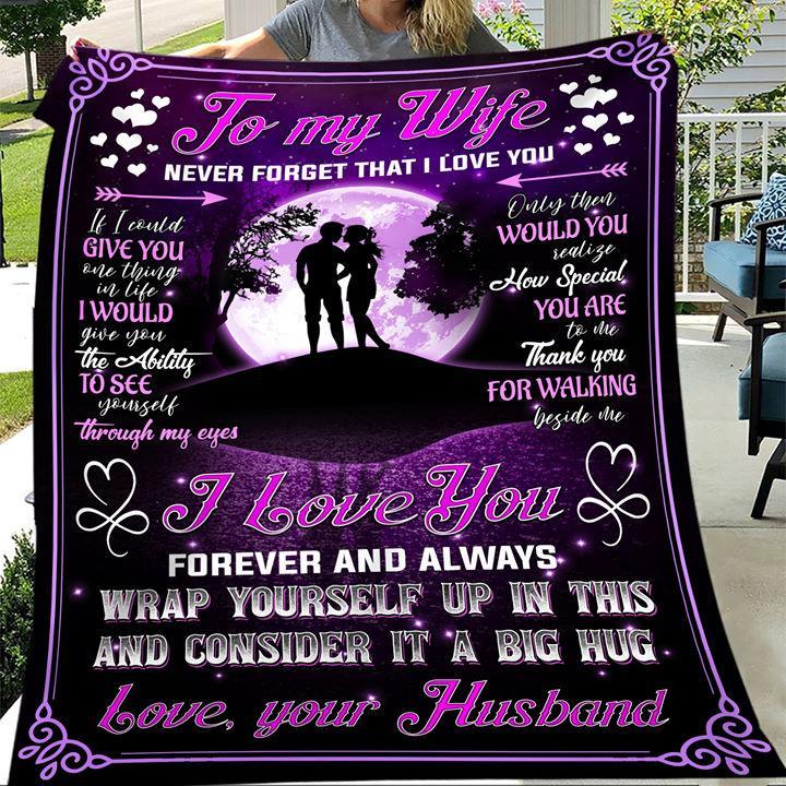 To My Wife Never Forget That I Love You Fleece Blanket