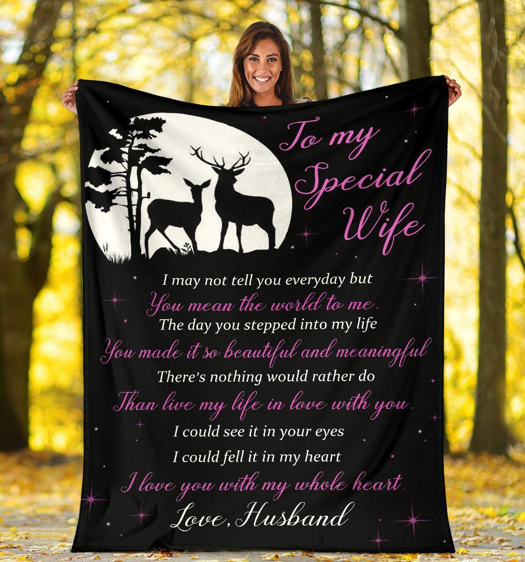 To My Special Wife - I May Not Tell You Every Day, Hunting Deer Blanket