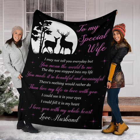 To My Special Wife - I May Not Tell You Every Day, Hunting Deer Blanket