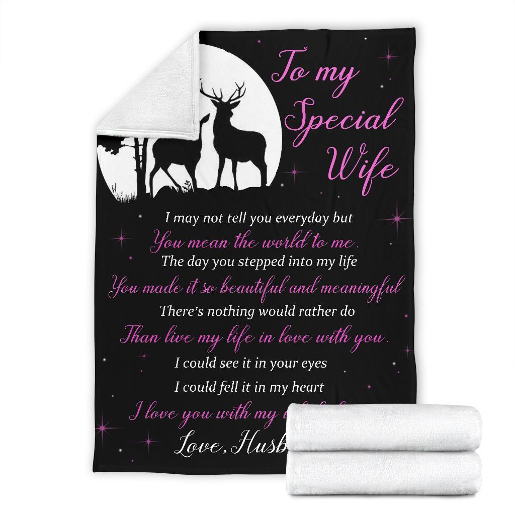 To My Special Wife - I May Not Tell You Every Day, Hunting Deer Blanket