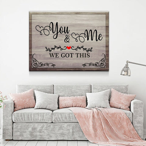 You & Me We Got This Canvas Wall Art, Wedding Anniversary Gift, Wedding Gift, Valentine Gift For Husband Wife Him her Couple