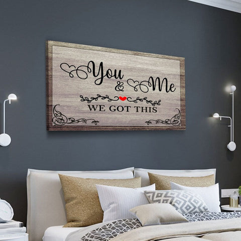 You & Me We Got This Canvas Wall Art, Wedding Anniversary Gift, Wedding Gift, Valentine Gift For Husband Wife Him her Couple