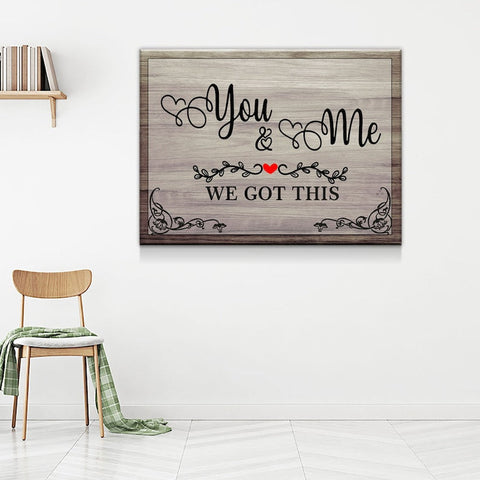 You & Me We Got This Canvas Wall Art, Wedding Anniversary Gift, Wedding Gift, Valentine Gift For Husband Wife Him her Couple