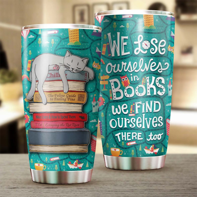 We Find Ourselves In Books Tumbler -Reading Tumbler - Bookaholic Tumbler -Bookworm Gift - Gift For Her Gift For Him