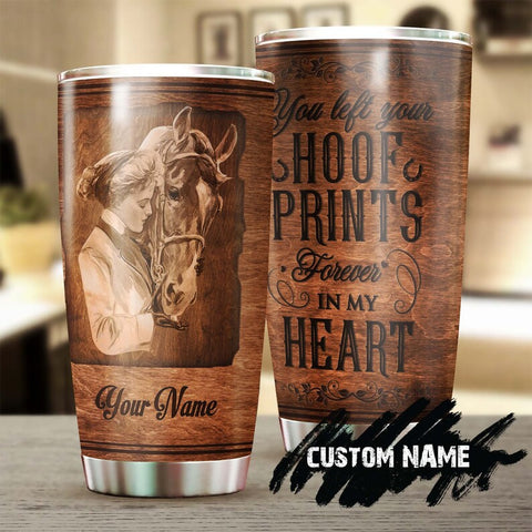 You Left Hoof Prints Forever In My Heart Memorial Horse Personalized Tumbler-Gift For Horse Lover Horse Rider-Gift For Her Gift For Him