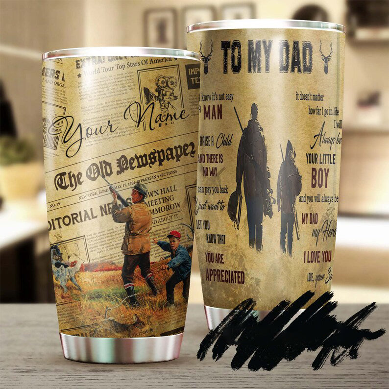 Hunting Dad And Son Always Your Little Boy Personalized Tumbler-Birthday Gift Christmas Gift Father'S Day Gift For Dad From Son