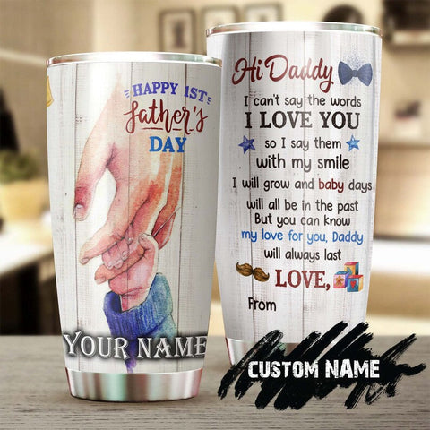 First Father'S Day Baby Say I Love You With My Smile Personalized Tumbler-Dad Tumbler-Birthday Christmas Gift Father'S Day Gift For New Dad