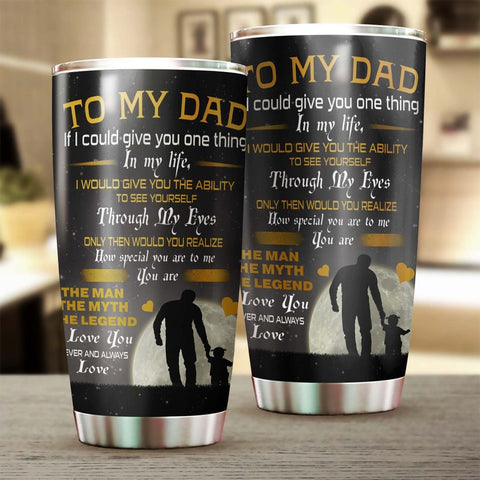 The Myth The Legend My Dad I Love You Tumbler-Birthday Gift Christmas Gift Father'S Day Gift For Father Dad From Daughter Son