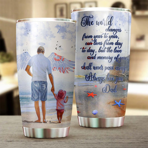 To My Passed Away Dad My Love For You Never Changes Stainless Steel Tumbler- Memorial Gift Dad - Dad Wings Daughter On The Beach