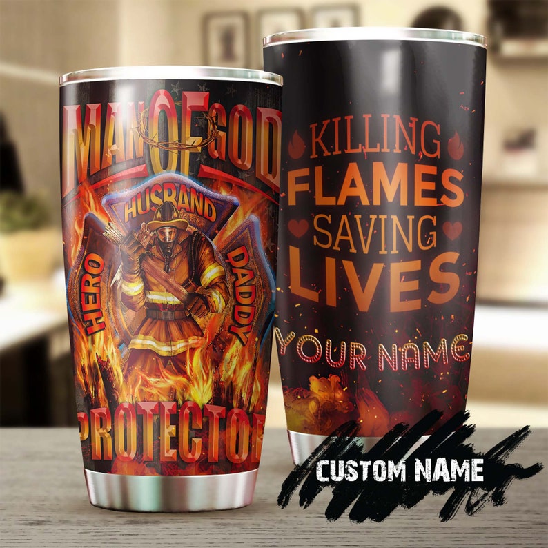 Firefighter Killing Flames Saving Lives Personalized Tumbler-Birthday Christmas Gift Father'S Day Gift For Firefighter Dad From Daughter Son