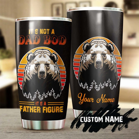 Bear Its Not A Dad Bod Its A Father Figure Personalized Tumbler-Birthday Christmas Gift Father'S Day Gift For Father Dad From Son Daughter