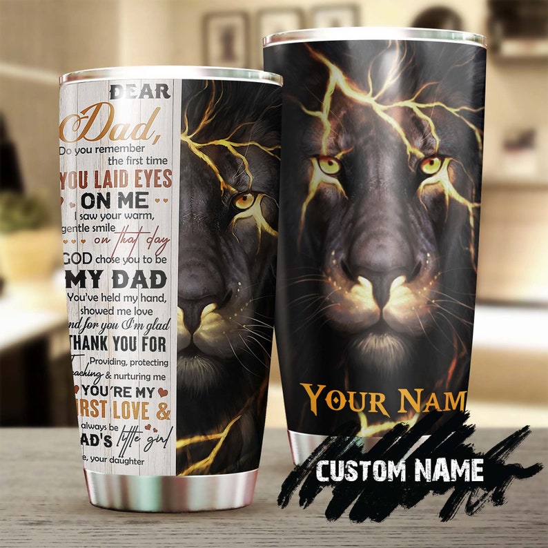 Lion Daughter Dear Dad My First Love Personalized Tumbler-Birthday Gift Christmas Gift Father'S Day Gift For Father From Daughter Son