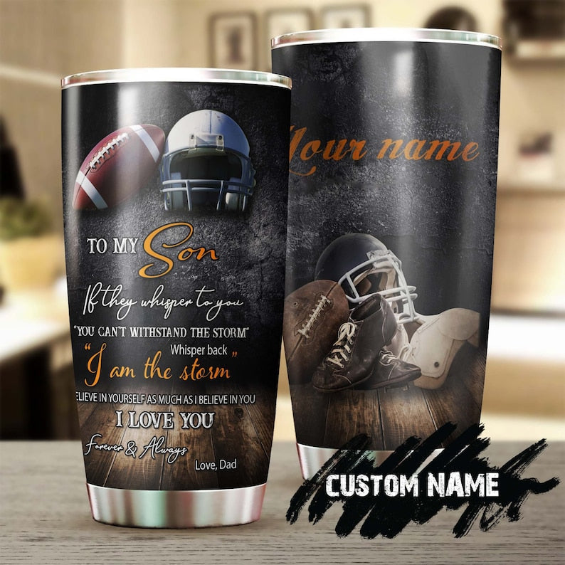 Gift For Son Football I Am The Storm Personalized Tumbler-Unique Meaningful Birthday Gift Christmas Gift Day For Football Son From Dad