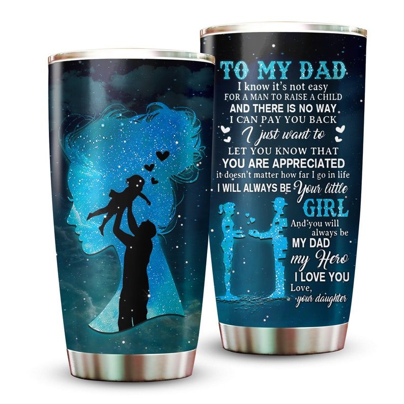 Dad Gift Tumbler, To My Dad Gift From Daughter, Gifts On Fathers Day, Birthday Anniversary Christmas, Daughter To Dad Tumbler Gift