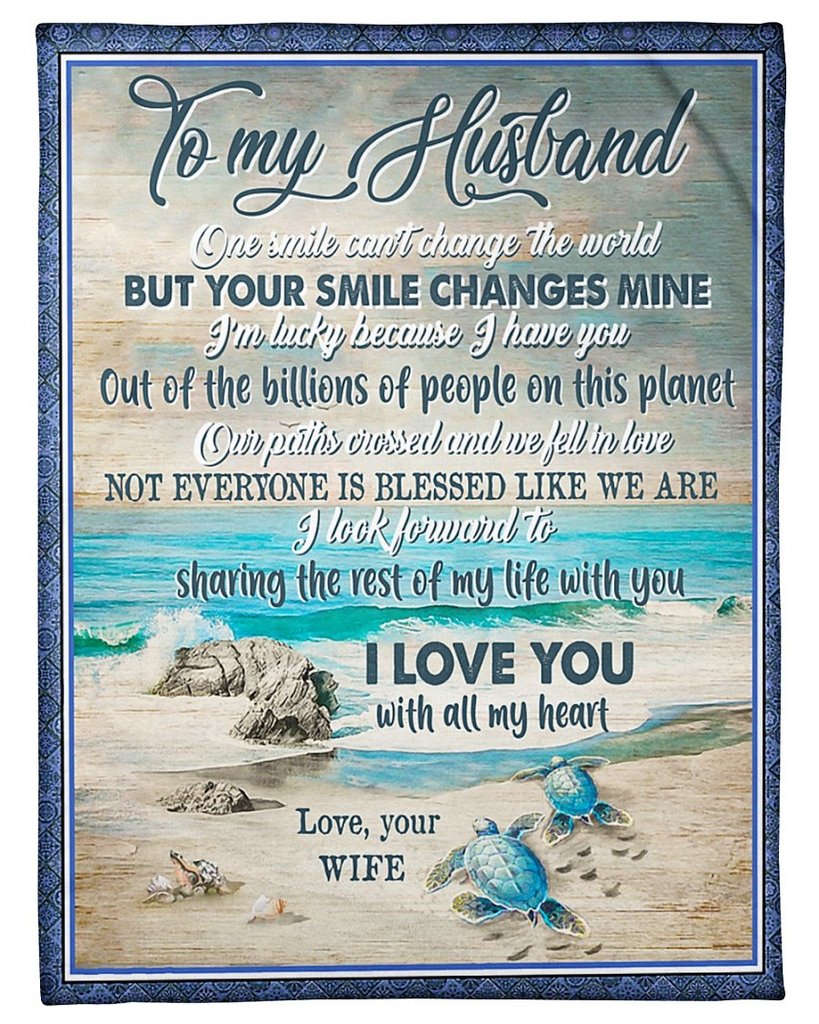 To My Husband One Smile Can'T Change The World But Your Smile Changes Mine Turtle Fleece Blanket